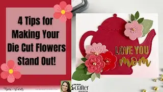 4 Tips for Making Your Die Cut Flowers Stand Out