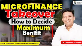 Microfinance Takeover | How to Decide | Maximum Benefit | CA. Deepankar Samaddar
