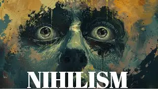 Life is Meaningless - The Philosophy of Nihilism