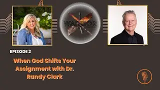 When God Shifts Your Assignment with Dr. Randy Clark
