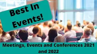 Meetings, Events and Conferences 2021 and 2022