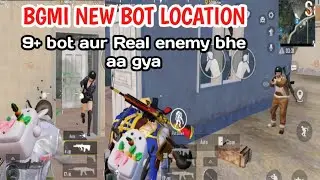 Bgmi New Bot Location Update 3.7 / 9+ bot pakka Real bandaa be aa gaya../ New Bot Location