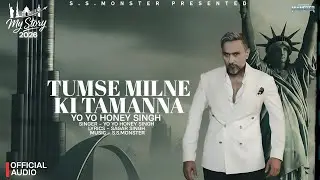 TUMSE MILNE KI TAMANNA: (Official Audio)| My Story Album 2026 | Yo Yo Honey Singh | Bhushan Kumar