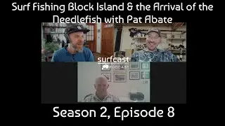 S2 E8 | Pat Abate, Surf Fishing Block Island, and the Arrival of the Needlefish