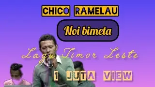 CHICO RAMELAU NOI BIMETA#lagutimorleste #terbaru #viralvideo