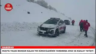 Muş’ta mahsur kalan TIR sürücülerinin yardımına AFAD ve Kızılay yetişti