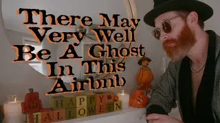 There May Very Well Be A Ghost In This Airbnb - Spooky Joe (Official Music Video)