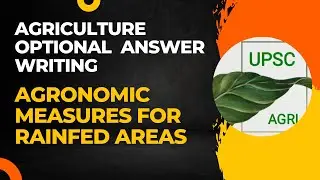 Agronomic Measures for Rainfed Areas | Agriculture Optional Answer Writing | UPSC