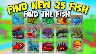 How To Get NEW 25 FISH In Roblox Find the Fish!