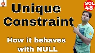 Unique Constraint l How Unique Constraint behaves with Null Values
