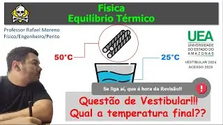 Equil&iacute;brio T&eacute;rmico na F&iacute;sica do Vestibular da UEA 2024