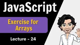 Exercise for array � Lecture 24 � Javascript