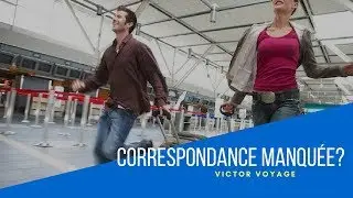 Rater l’avion: Que faire si vous ratez votre correspondance? | Victor Voyage