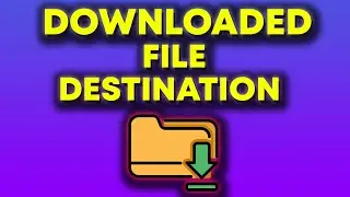 Change The Destination Of Downloaded Files
