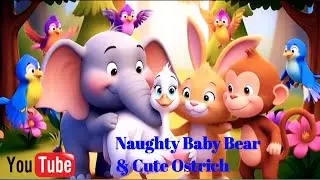Naughty Baby Bear & Cute Ostrich 🐻🦩 | Funny Jungle Story for Kids I नटखट भालू और प्यारी शुतुरमुर्ग 