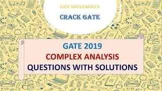 GATE 2019 COMPLEX ANALYSIS SOLUTIONS