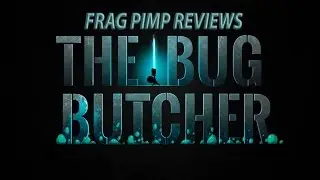 The Bug Butcher Review - Peeing space dudes