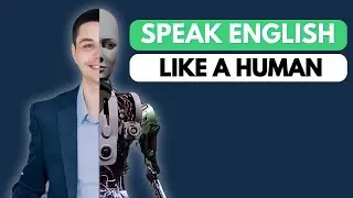 How to speak English like a human being