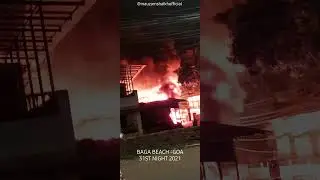31st December 2021 baga Beach goa fire🔥🔥🔥 1st January 2022 @ 3:20am