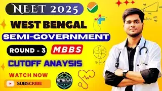 NEET 2025 West Bengal Semi-Government MBBS Round 3 Cutoff Analysis | Closing Rank, Marks & Colleges