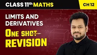 Limits and Derivatives - One Shot Revision | Class 11 Maths Chapter 12 | CBSE 2025-26