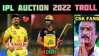 IPL AUCTION TROLL TAMIL | IPL 2022 AUCTION TROLL TAMIL | IPL AUCTION 2022 TROLL | CSK | RAINA UNSOLD
