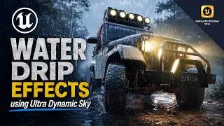 Creating Rain Drip Effect using Ultra Dynamic Sky in Unreal Engine 5