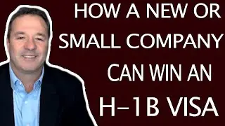 HOW A NEW OR SMALL COMPANY CAN GET AN H-1B VISA!