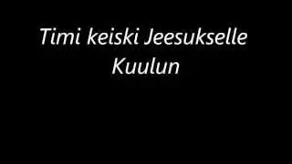 timi keiski jeesukselle kuulun