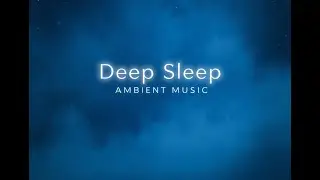 Infinite Dreamscape | Ambient Sounds for Deep Sleep and Total Relaxation