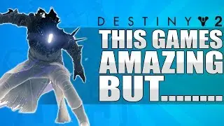 Destiny 2 Is The Best Game Ever.. But?