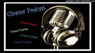 Cinema Podcast