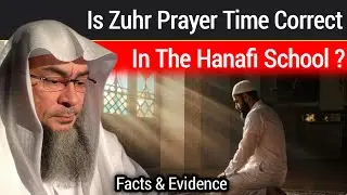 Is Zuhr Prayer Time Correct in the Hanafi School | Sheikh Assim Al-Hakeem