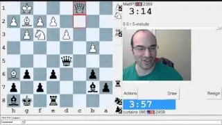 5 minute chess #548: MattP vs IM Greg Shahade