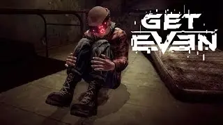 Get Even - Launch Trailer