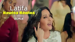Latifa - Hawina Hawina // Remix Dj Arsen // 2025