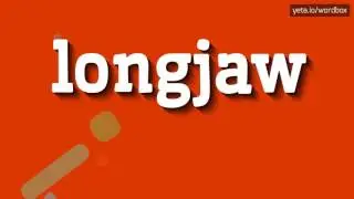 КАК ПРОИЗНОШАТЬ LONGJAW?  #длинная челюсть (HOW TO PRONOUNCE LONGJAW? #longjaw)
