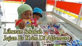 LIBURAN SEKOLAH JAJAN ES KRIM DI ALFAMART || Husna Hamzah Familly.