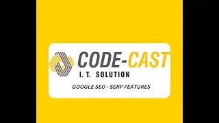 GOOGLE SEO - SERP FEATURES ( SEARCH ENGINE RESULT PAGE )