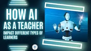 AI Teacher | How AI as a teacher Impact Different Types of Learners #ai #education
