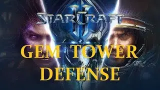 Starcraft 2 Arcade: Gem Tower Defense