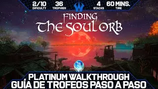 Finding The Soul Orb 🏆 Gu&iacute;a de Trofeos y Logros | Trophy & Achievements Guide | Walkthrough