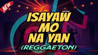 ISAYAW MO NA YAN (REGGAETON) - DJ BOM PBC