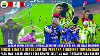 🔵DRAMATIS! DIWARNAI KARTU MERAH🔥PERSIB BUNGKAM PSBS BIAK🔥GOL PERDANA BERGUINHO😱PELATIH PSBS TAKJUB
