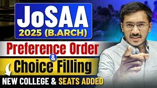 JoSAA 2025 (B.Arch) 🔥 Choice Filling & Preference Order | JEE Mains Paper 2 | Sachin Prajapat