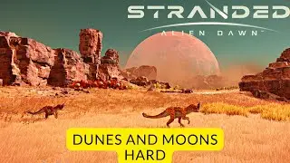 HARD DIFFICULTY | Dunes and Moons update | Stranded Alien Dawn | Planet Colony Sim | Survival
