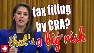 Automatic tax filing by CRA? That's a BIG RISK