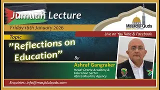 Ashraf Gangraker - Reflections on Education