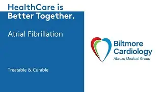 Atrial Fibrillation | Biltmore Cardiology
