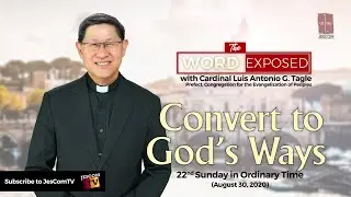 The Word Exposed - Convert to God's Ways (August 30, 2020)